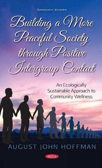 Building a More Peaceful Society through Positive Intergroup Contact, August John Hoffman - Gebonden - 9781536191745