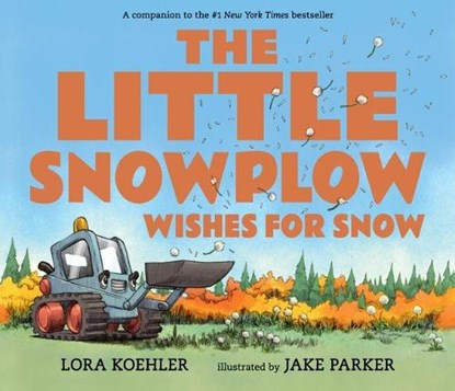 The Little Snowplow Wishes for Snow, Lora Koehler - Gebonden - 9781536201178