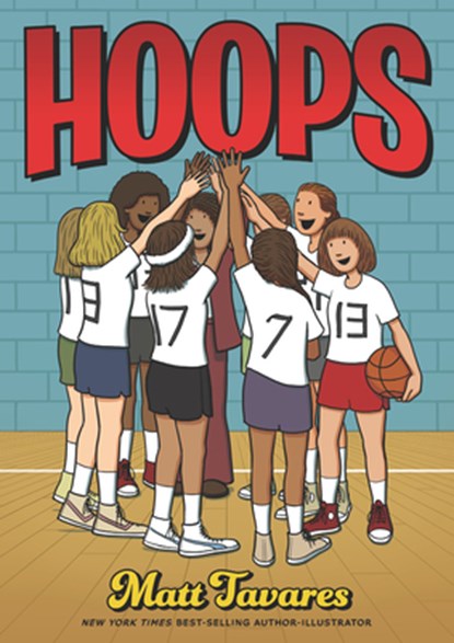 Hoops: A Graphic Novel: (A Middle Grade Novel about Perseverance, Gender Equality, and Teamwork for Kids Ages 8-12 in Grades 3-7), Matt Tavares - Gebonden - 9781536201369