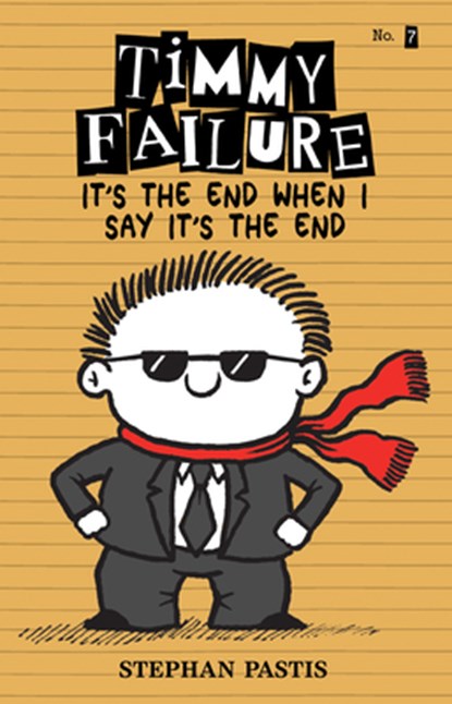 Timmy Failure: It's the End When I Say It's the End, Stephan Pastis - Gebonden - 9781536202403