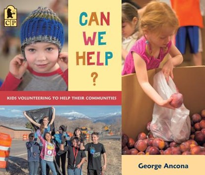 Can We Help?: Kids Volunteering to Help Their Communities, George Ancona - Paperback - 9781536202977