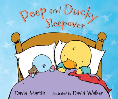 Peep and Ducky Sleepover, David Martin - Gebonden - 9781536204544