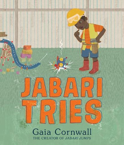 Jabari Tries: (A Motivational Story of Perseverance, Determination, Problem-Solving, and Teamwork - For Preschoolers, Kindergarteners, and Kids Ages 4, Gaia Cornwall - Gebonden - 9781536207163