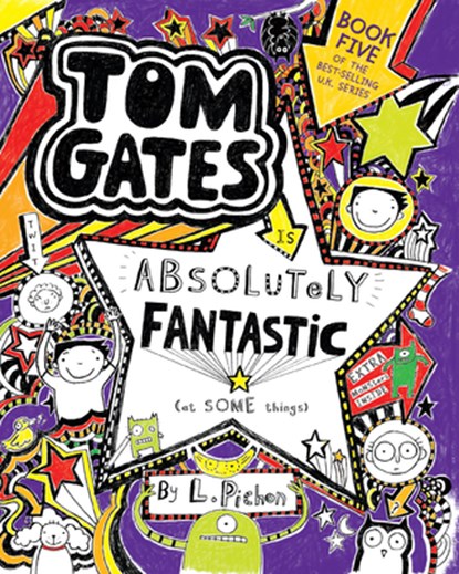 Tom Gates Is Absolutely Fantastic (at Some Things), L. Pichon - Paperback - 9781536208689