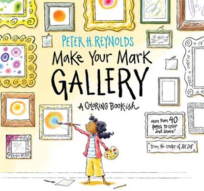 MAKE YOUR MARK GALLERY A COLOR, Peter H. Reynolds - Paperback - 9781536209310