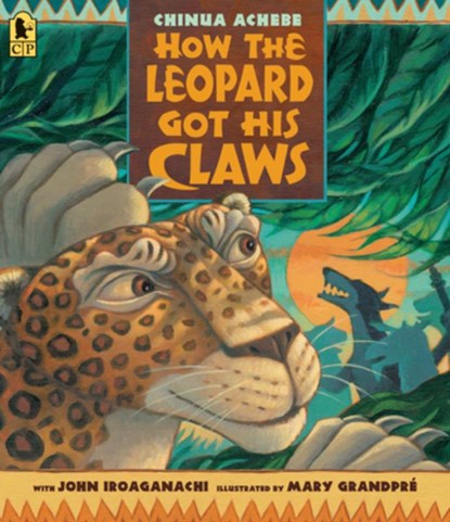 How the Leopard Got His Claws, Chinua Achebe - Paperback - 9781536209495