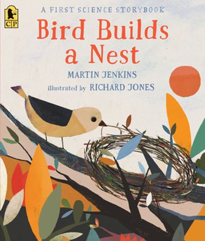 Bird Builds a Nest: A First Science Storybook, Martin Jenkins - Paperback - 9781536210569