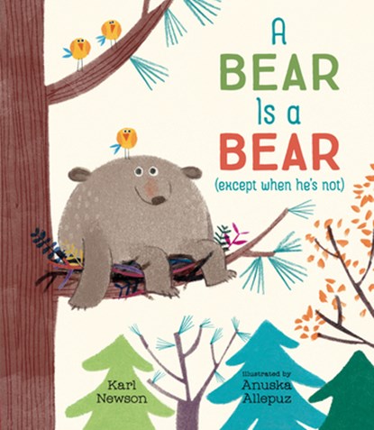 A Bear Is a Bear (Except When He's Not), Karl Newson - Gebonden - 9781536212020