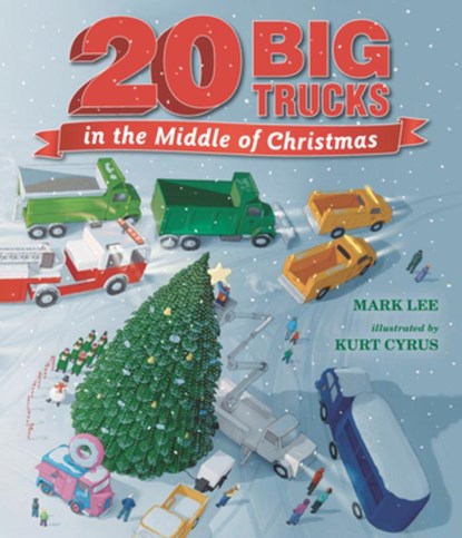 Twenty Big Trucks in the Middle of Christmas, Mark Lee - Gebonden - 9781536212532