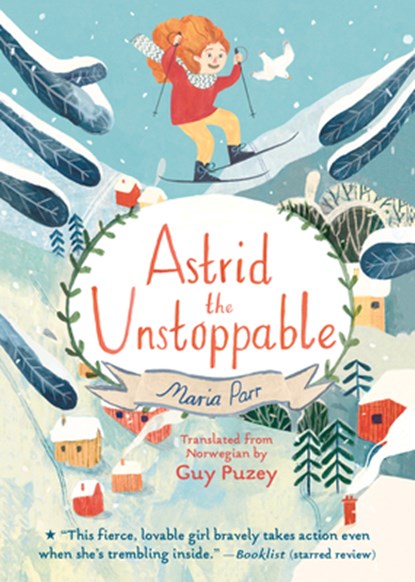 Astrid the Unstoppable, Maria Parr - Paperback - 9781536213225