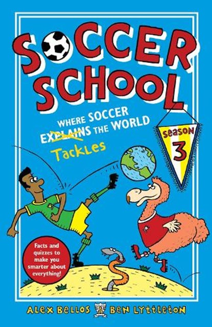 Soccer School Season 3: Where Soccer Explains (Tackles) the World, Alex Bellos - Paperback - 9781536214994
