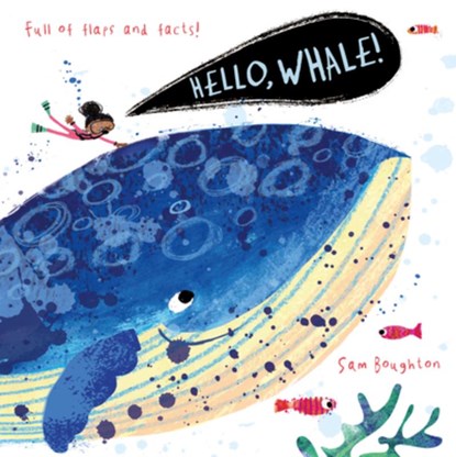 Hello, Whale!: (An Educational Lift-The-Flap Board Book for Toddlers, Preschoolers, and Kids Ages 2-5 to Learn Fun Facts about Under-The-Sea Ocean Ani, Sam Boughton - Gebonden - 9781536215410