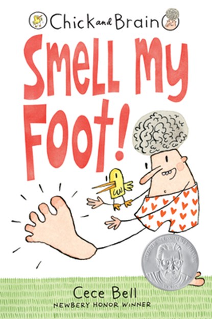 CHICK & BRAIN SMELL MY FOOT, Cece Bell - Paperback - 9781536215519