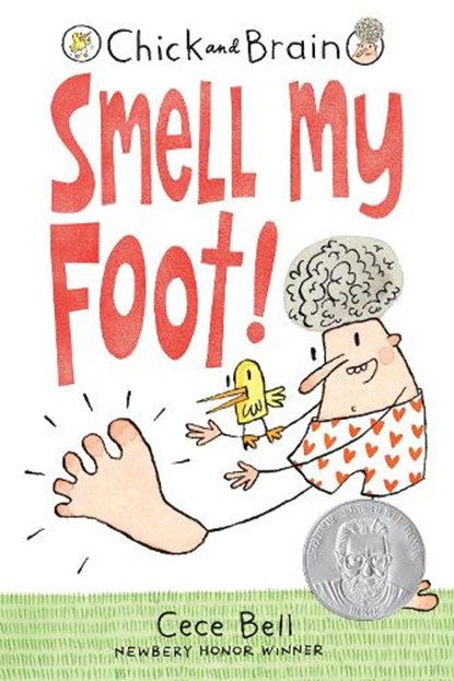 CHICK & BRAIN SMELL MY FOOT, Cece Bell - Paperback - 9781536215519