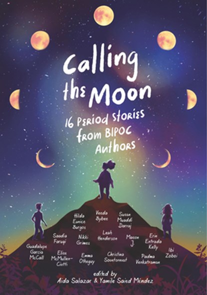 Calling the Moon: 16 Period Stories from Bipoc Authors, Yamile Saied Méndez - Gebonden - 9781536216349