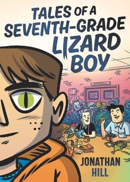 Tales of a Seventh-Grade Lizard Boy: A Graphic Novel, Jonathan Hill - Gebonden - 9781536216462