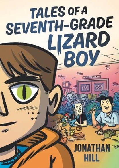 Tales of a Seventh-Grade Lizard Boy: A Graphic Novel, Jonathan Hill - Paperback - 9781536216509