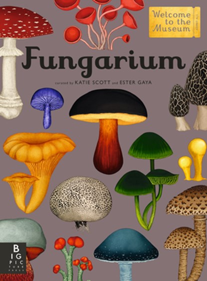 Fungarium: Welcome to the Museum, Ester Gaya - Gebonden - 9781536217094