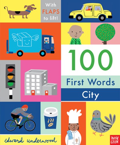 100 First Words: City: With Flaps to Lift, Edward Underwood - Gebonden - 9781536217223