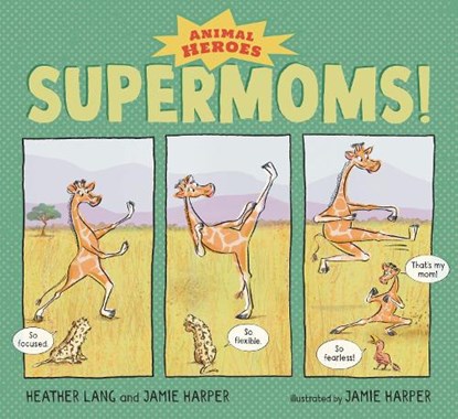Supermoms!: Animal Heroes, Heather Lang - Gebonden - 9781536217971