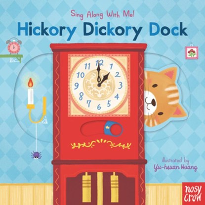 Hickory Dickory Dock: (A Classic Nursery Rhyme Board Book with Interactive Sliders and Qr Code for Instrumental and Vocal Versions - For Babies and To, Yu-Hsuan Huang - Gebonden - 9781536220148