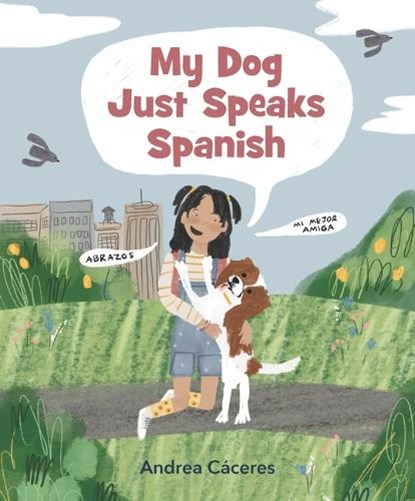 My Dog Just Speaks Spanish, Andrea Cáceres - Gebonden - 9781536222784