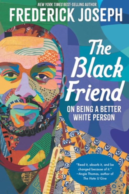 BLACK FRIEND ON BEING A BETTER, Frederick Joseph - Paperback - 9781536223040