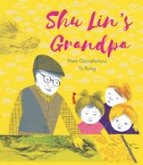 Shu Lin's Grandpa - Matt Goodfellow - 9781536223156