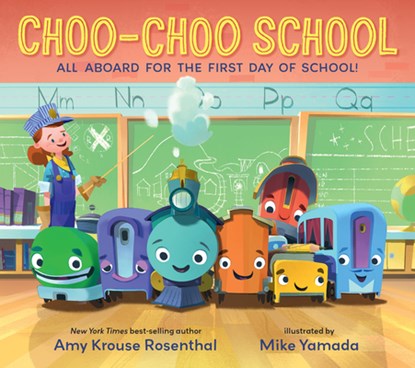 Choo-Choo School: All Aboard for the First Day of School, Amy Krouse Rosenthal - Gebonden - 9781536224078