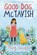 GOOD DOG MCTAVISH, Meg Rosoff - Paperback - 9781536226034