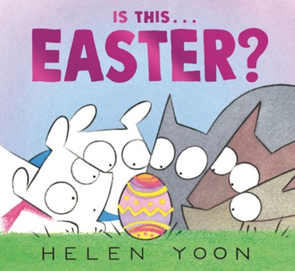Is This . . . Easter?: (A Playful Story of Easter Holiday Traditions for Kids Ages 2-5), Helen Yoon - Gebonden - 9781536226287