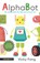 Alphabot, Vicky Fang - Gebonden - 9781536226539