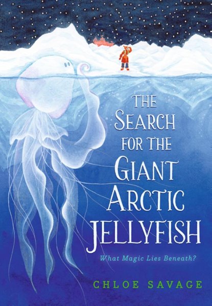 Savage, C: Search for the Giant Arctic Jellyfish, Chloe Savage - Gebonden - 9781536228519