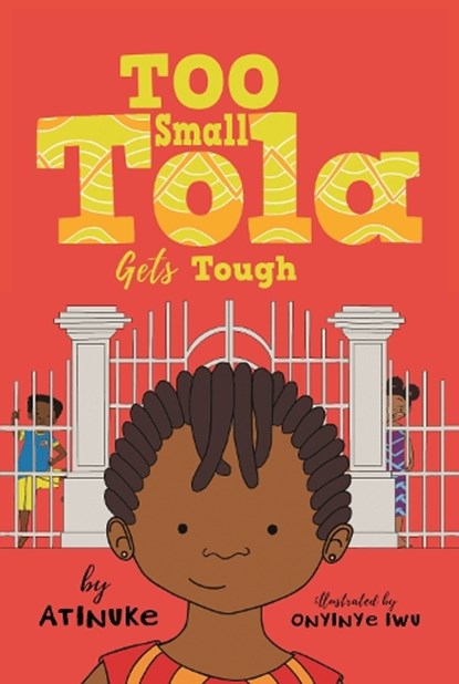 Too Small Tola Gets Tough, Atinuke - Gebonden - 9781536229462