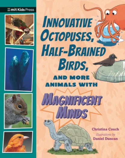 Innovative Octopuses, Half-Brained Birds, and More Animals with Magnificent Minds, Christina Couch - Gebonden - 9781536229721
