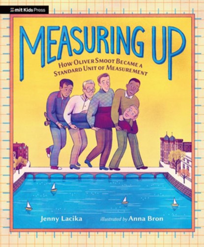 Measuring Up: How Oliver Smoot Became a Standard Unit of Measurement, Jenny Lacika - Gebonden - 9781536230123