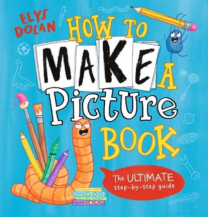 How to Make a Picture Book, Elys Dolan - Gebonden - 9781536231427