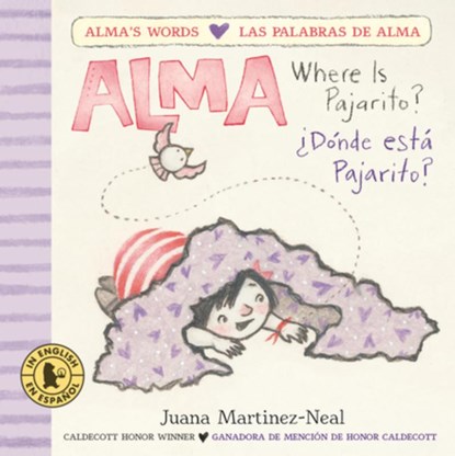 Alma, Where Is Pajarito?/Alma, ¿Dónde Está Pajarito?, Juana Martinez-Neal - Gebonden - 9781536232349