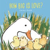 How Big Is Love? Padded Board Book: (A Heartwarming Story of Parental Love in Rhyming Text - For Babies and Toddlers) - Emma Dodd - 9781536232561