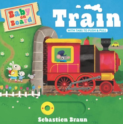 Baby on Board: Train, Sebastien Braun - Gebonden - 9781536232592