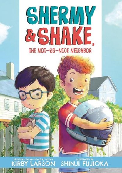 Shermy and Shake, the Not-So-Nice Neighbor, Kirby Larson - Paperback - 9781536233094