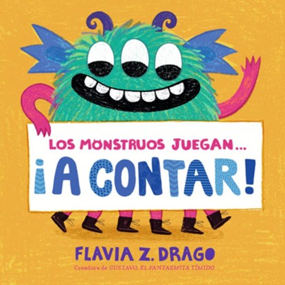 Los Monstruos Juegan . . . ¡A Contar!, Flavia Z. Drago - Gebonden - 9781536233308