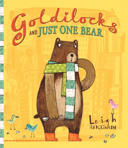 Goldilocks and Just One Bear, Leigh Hodgkinson - Paperback - 9781536234855