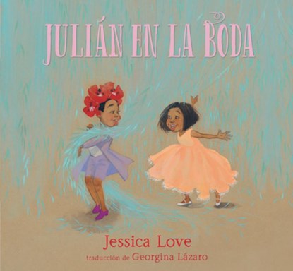 Julián En La Boda, Jessica Love - Gebonden - 9781536235128