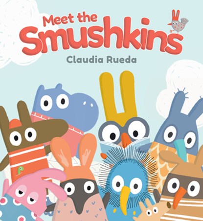 Meet the Smushkins, Claudia Rueda - Gebonden - 9781536236583