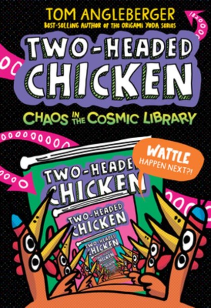 Two-Headed Chicken: Chaos in the Cosmic Library, Tom Angleberger - Gebonden - 9781536237054