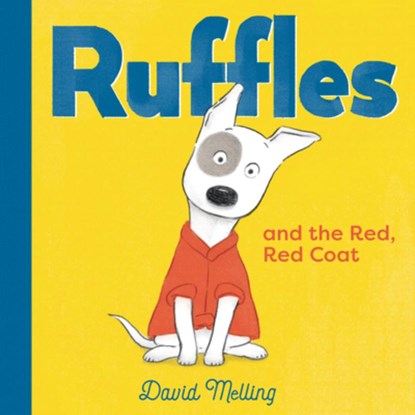 Ruffles and the Red, Red Coat, David Melling - Gebonden - 9781536237672