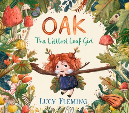 Oak: The Littlest Leaf Girl: (A Heartwarming Autumn Picture Book about Handling Change and New Beginnings - For Toddlers, Preschoolers, and Kids Ages, Lucy Fleming - Gebonden - 9781536238822