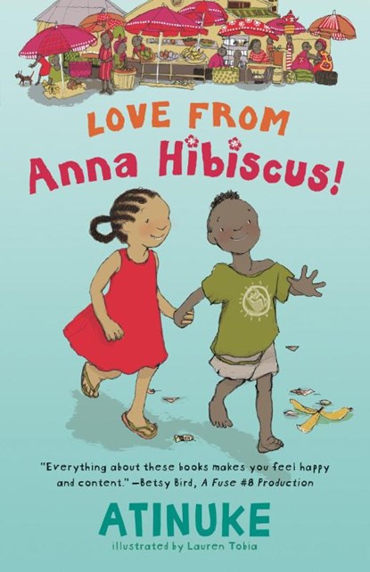 Love from Anna Hibiscus, Atinuke - Paperback - 9781536239522