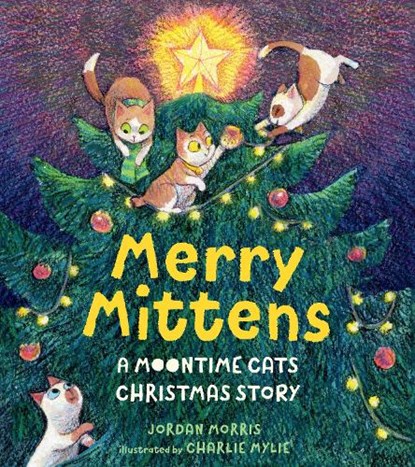 Merry Mittens: A Moontime Cats Christmas Story, Jordan Morris - Gebonden - 9781536239669